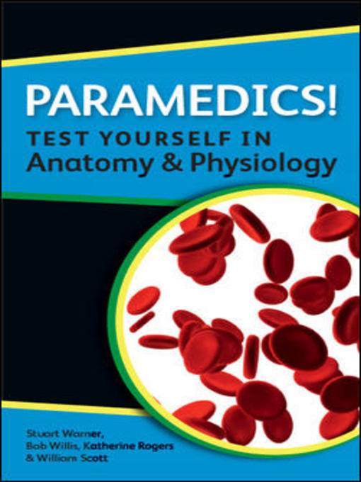 Title details for Paramedics! Test Yourself in Anatomy and Physiology by Katherine Rogers - Available